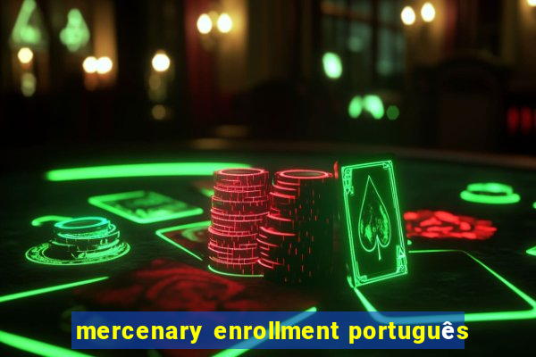 mercenary enrollment português